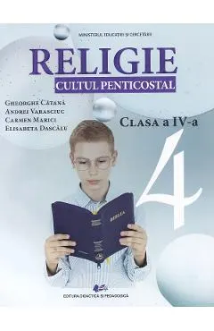 Coperta cărții Religie. Cultul penticostal - Clasa 4 - Manual - Gheorghe Catana, Andrei Varasciuc, Carmen Marici, Elisabeta Dascalu