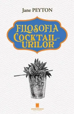 Coperta cărții Filosofia cocktailurilor