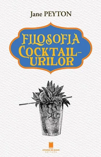 Coperta cărții Filosofia cocktailurilor