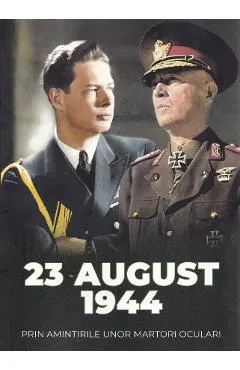 Coperta cărții 23 august 1944 prin amintirile unor martori oculari