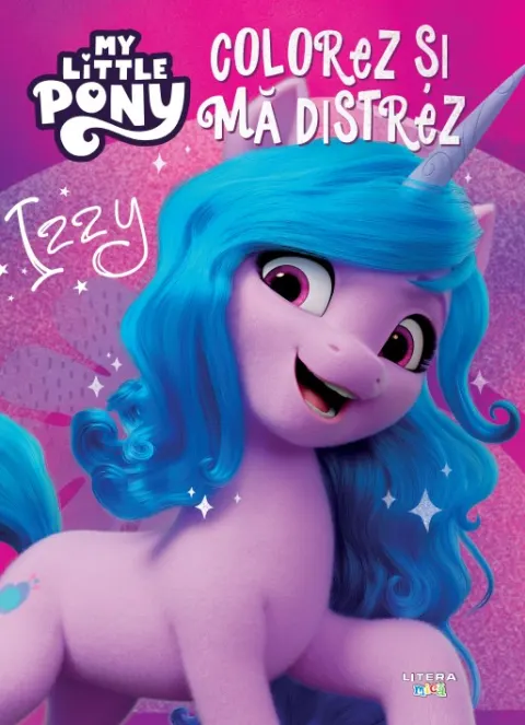 Coperta cărții My Little Pony. Colorez si ma distrez. Izzy
