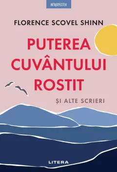 Coperta cărții Puterea cuvântului rostit și alte scrieri