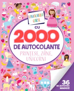 Coperta cărții Uimitoarea carte cu 2000 de autocolante. Printese, zane, unicorni