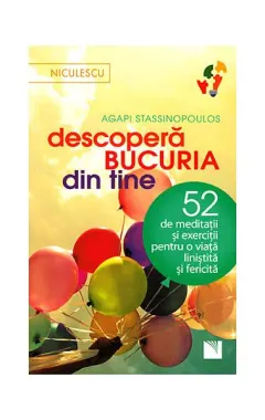 Coperta cărții Descoperă bucuria din tine! 52 de meditații și exerciții pentru o viață liniștită și fericită