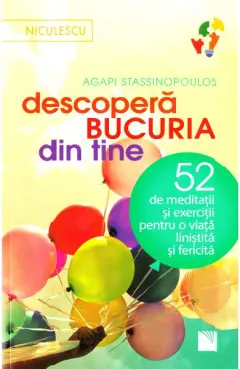 Coperta cărții Descoperă bucuria din tine! 52 de meditații și exerciții pentru o viață liniștită și fericită