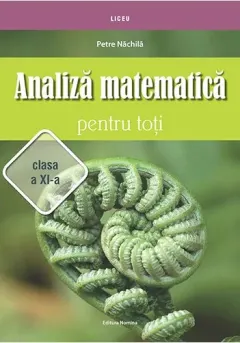 Coperta cărții Analiză matematică pentru toți – clasa a XI-a