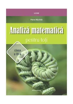 Coperta cărții Analiză matematică pentru toți – clasa a XI-a
