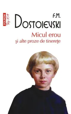 Coperta cărții Micul erou și alte proze de tinerețe
