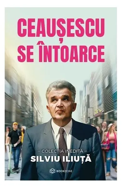 Coperta cărții Ceaușescu se întoarce