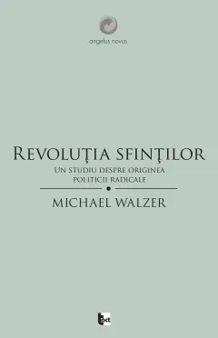 Coperta cărții Revoluția sfinților. Un studiu despre originea politicii radicale
