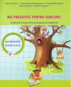Coperta cărții Ma pregatesc pentru concurs! Matematica clasa a IV-a