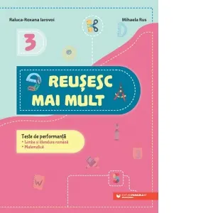 Coperta cărții Reusesc mai mult. Teste de performanta. Limba si literatura romana. Matematica. Clasa a III-a