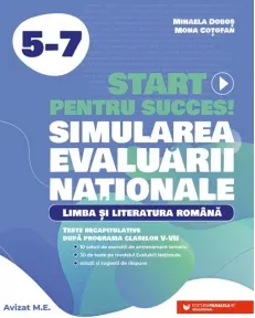 Coperta cărții Start pentru succes! Simularea Evaluarii Nationale. Limba si literatura romana. Exercitii de antrenament tematic si teste recapitulative dupa programa claselor V-VII