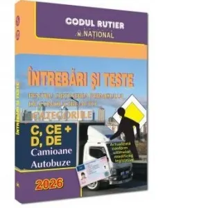 Coperta cărții Intrebari si teste pentru obtinerea permisului de conducere auto. Categoriile C, CE + D, DE - 2026. Camioane si autobuze