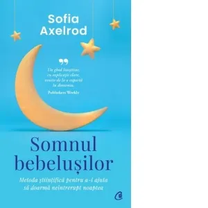 Coperta cărții Somnul bebelusilor. Metoda stiintifica pentru a-i ajuta sa doarma neintrerupt noaptea