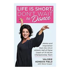 Coperta cărții Life Is Short, Don't Wait to Dance