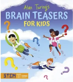 Coperta cărții Alan Turing's Brain Teasers for Kids