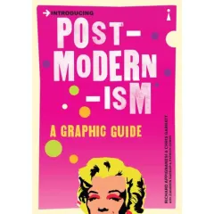 Coperta cărții Introducing Postmodernism: A Graphic Guide