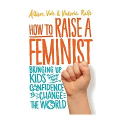 Coperta cărții How to Raise a Feminist