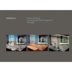Coperta cărții Distillations Nancy Goldring Drawings and Foto-Projections 1971-2021