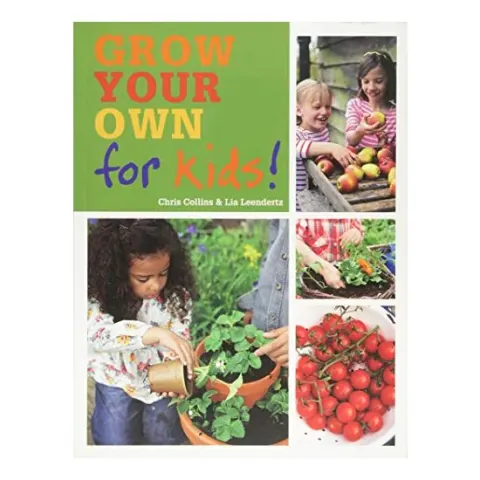 Coperta cărții Grow Your Own for Kids, Chris Collins, Leendertz Lia