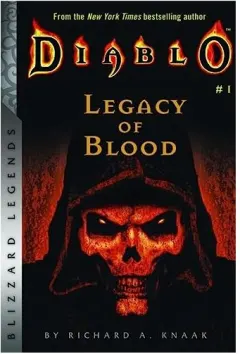 Coperta cărții Diablo: Legacy of Blood (Blizzard Legends), Richard A. Knaak