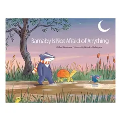 Coperta cărții Barnaby Is Not Afraid of Anything, Gilles Bizouerne, Beatrice Rodriguez