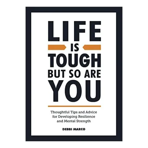 Coperta cărții Life Is Tough, but So Are You, Debbi Marco