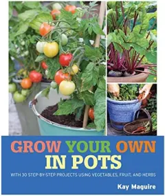 Coperta cărții Grow your own in pots, Kay Maguire