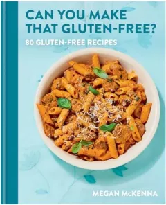 Coperta cărții Can You Make That Gluten-Free?, Megan McKenna