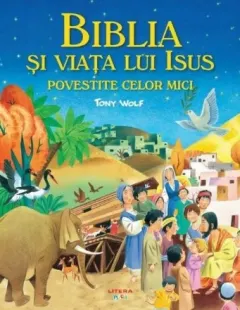 Coperta cărții Biblia si viata lui Isus povestite celor mici