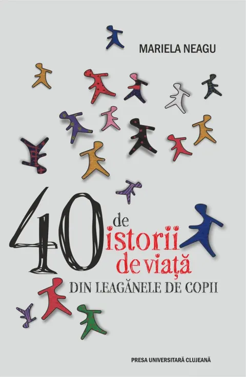 Coperta cărții 40 de istorii de viata din leaganele de copii