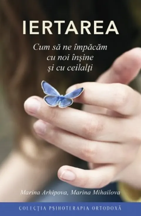 Coperta cărții Iertarea. Cum sa ne impacam cu noi insine si cu ceilalti