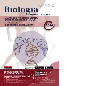 Coperta cărții Biologia pe intelesul tuturor. Ghid pentru Anatomie && Fiziologie Umana, Genetica && Ecologie Umana. Bacalaureat 2026, clasele XI-XII (Suport digital, accesibil prin intermediul codurilor QR)