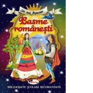 Coperta cărții Cele mai frumoase Basme romanesti. Editia a II-a