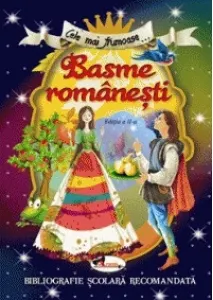 Coperta cărții Cele mai frumoase Basme romanesti. Editia a II-a