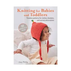 Coperta cărții Knitting for babies and toddlers: timeless patterns for clothes, blankets, and nursery decorations