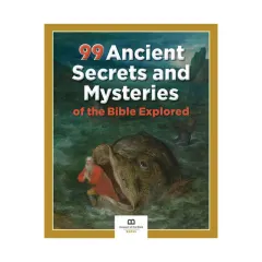 Coperta cărții 99 ancient secrets and mysteries of the Bible explored.