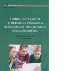 Coperta cărții Tehnici, instrumente si metode de evaluare a rezultatelor prescolarilor si scolarilor mici
