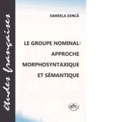 Coperta cărții Le groupe nominal : approche morphosyntaxique et semantique