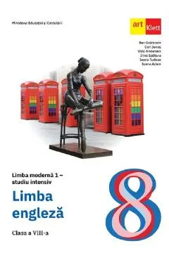 Coperta cărții Limba engleza. Limba moderna 1. Studiu intensiv - Clasa 8 - Manual - Ben Goldstein, Ceri Jones, Vicki Anderson, Irina Spataru, Ioana Tudose, Ioana Adam