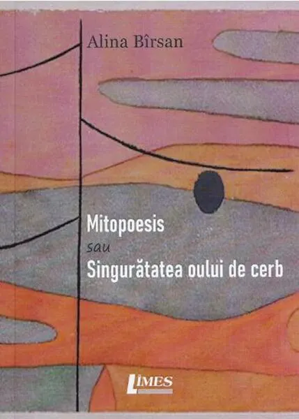 Coperta cărții Mitopoesis sau singurătatea oului de cerb