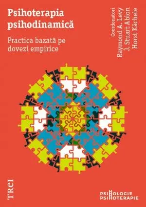 Coperta cărții Psihoterapia psihodinamica. Practica bazata pe dovezi empirice - Raymond A. Levy, J. Stuart Ablon, Horst Kachele