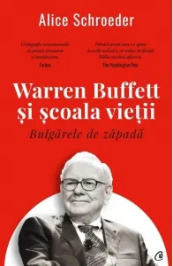 Coperta cărții Bulgarele de zapada. Warren Buffett si scoala vietii