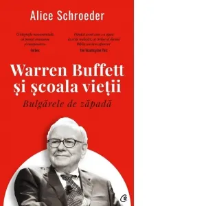 Coperta cărții Bulgarele de zapada. Warren Buffett si scoala vietii