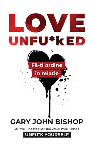 Coperta cărții Love Unfu*ked. Fa-ti ordine in varza din relatie