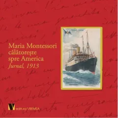 Coperta cărții Maria Montessori calatoreste spre America. Jurnal, 1913