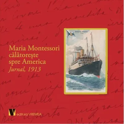 Coperta cărții Maria Montessori calatoreste spre America. Jurnal, 1913