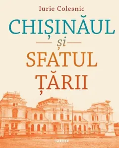 Coperta cărții Chișinăul și Sfatul Țării