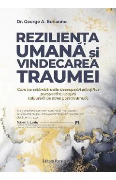 Coperta cărții Rezilienta umana si vindecarea traumei